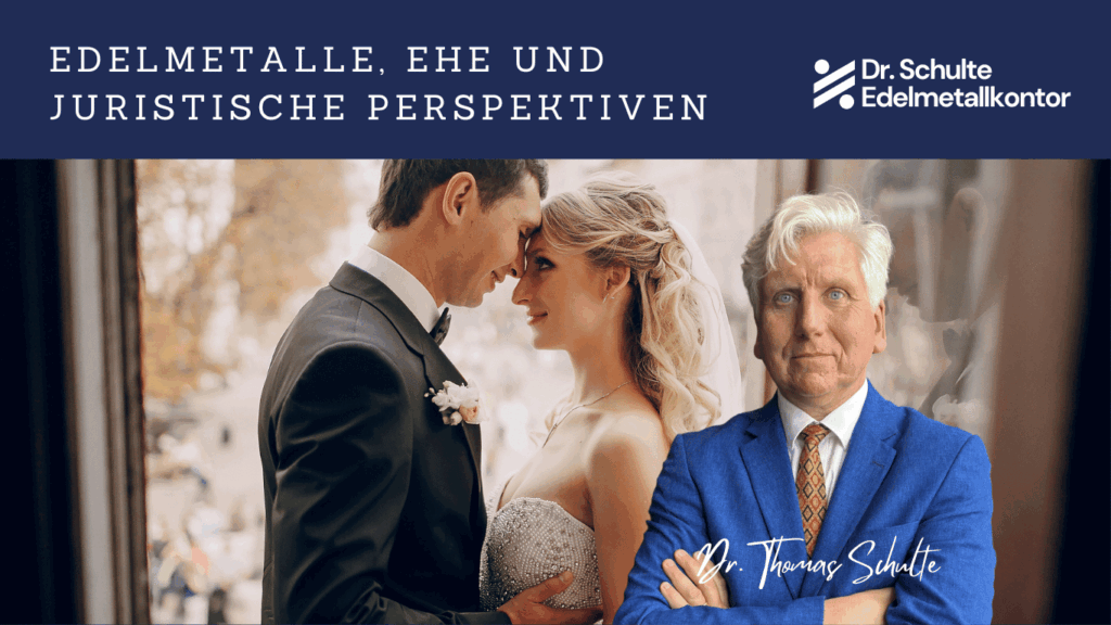Edelmetalle, Ehe und juristische Perspektiven - Edelmetallkontor Schulte