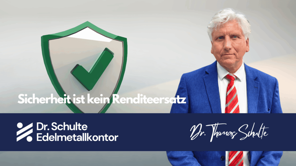 Sicherheit ist kein Renditeersatz - Edelmetallkontor Schulte