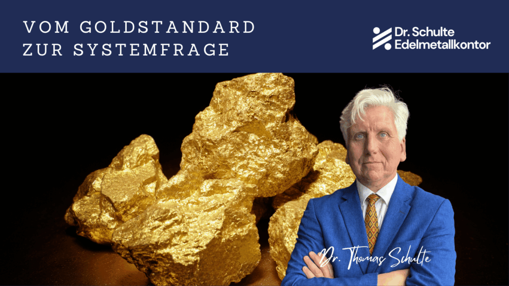Vom Goldstandard zur Systemfrage - Edelmetallkontor Schulte